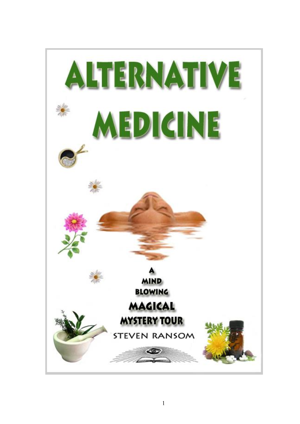 Alternative Medicine a Mind-Blowing Magical Mystery Tour