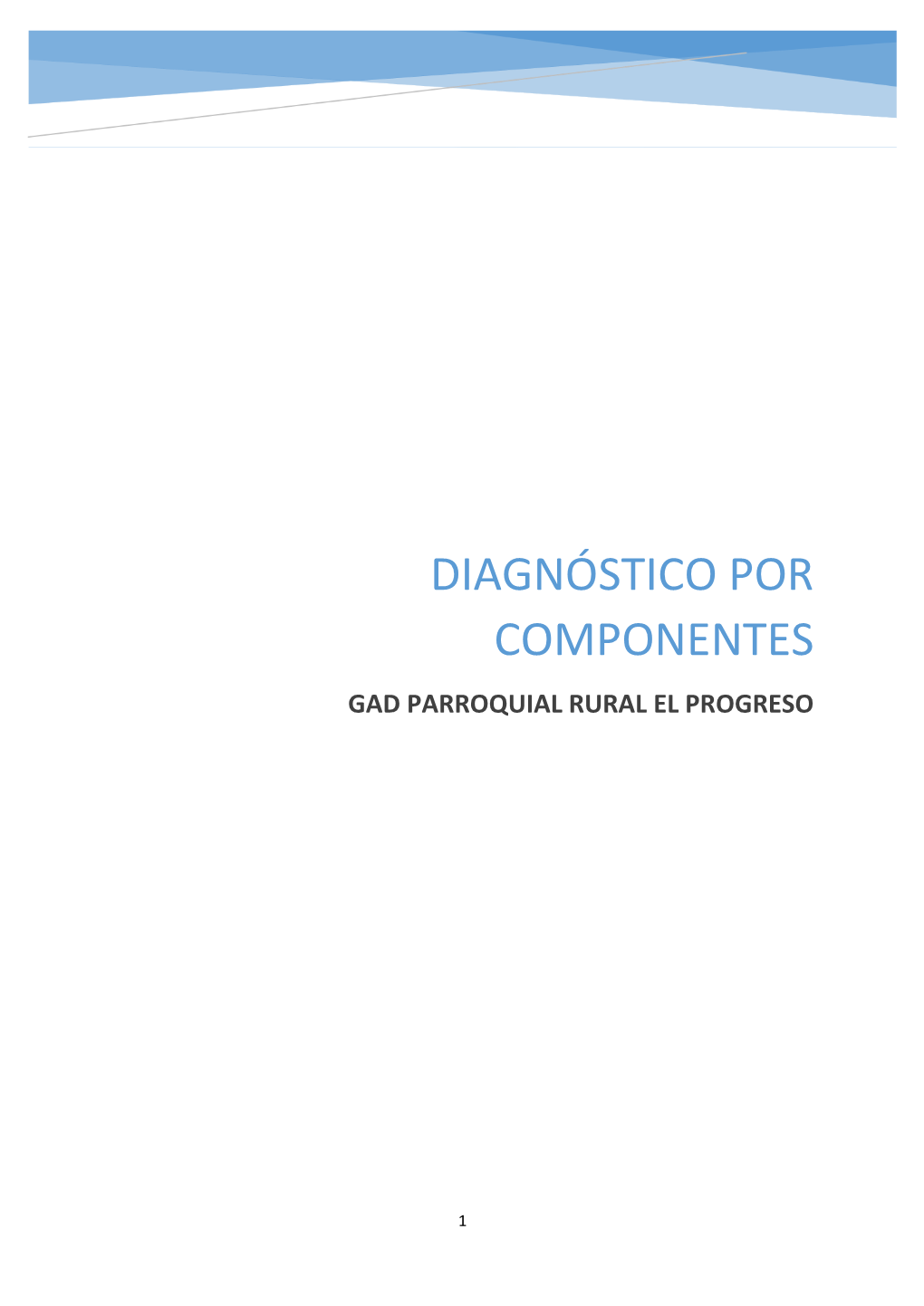 Diagnóstico Por Componentes Gad Parroquial Rural El Progreso