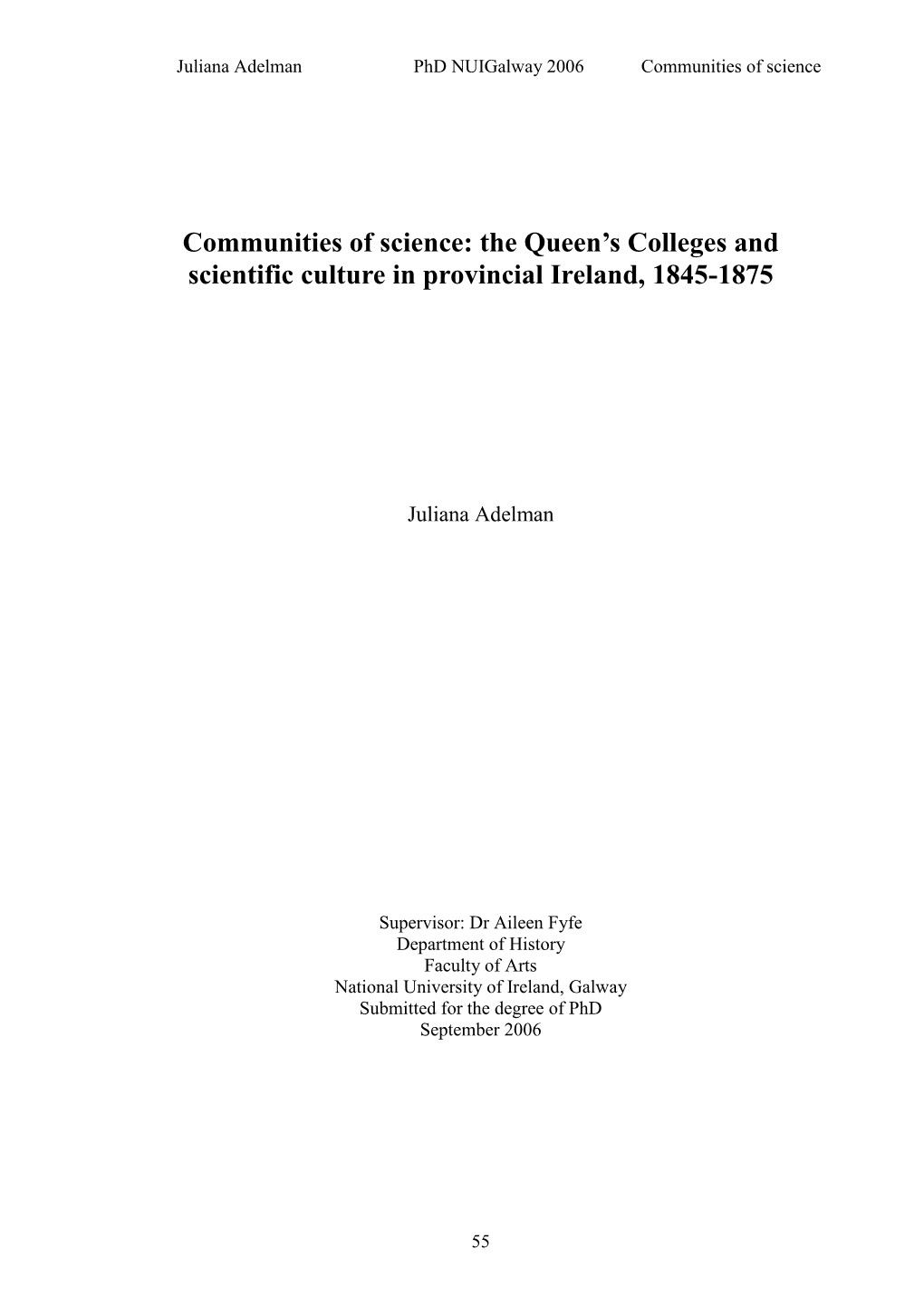 Communities of Science: the Queen's Colleges and Scientific Culture in Provincial Ireland, 1845-75' (Phd, National University of Ireland, Galway, 2006), Pp