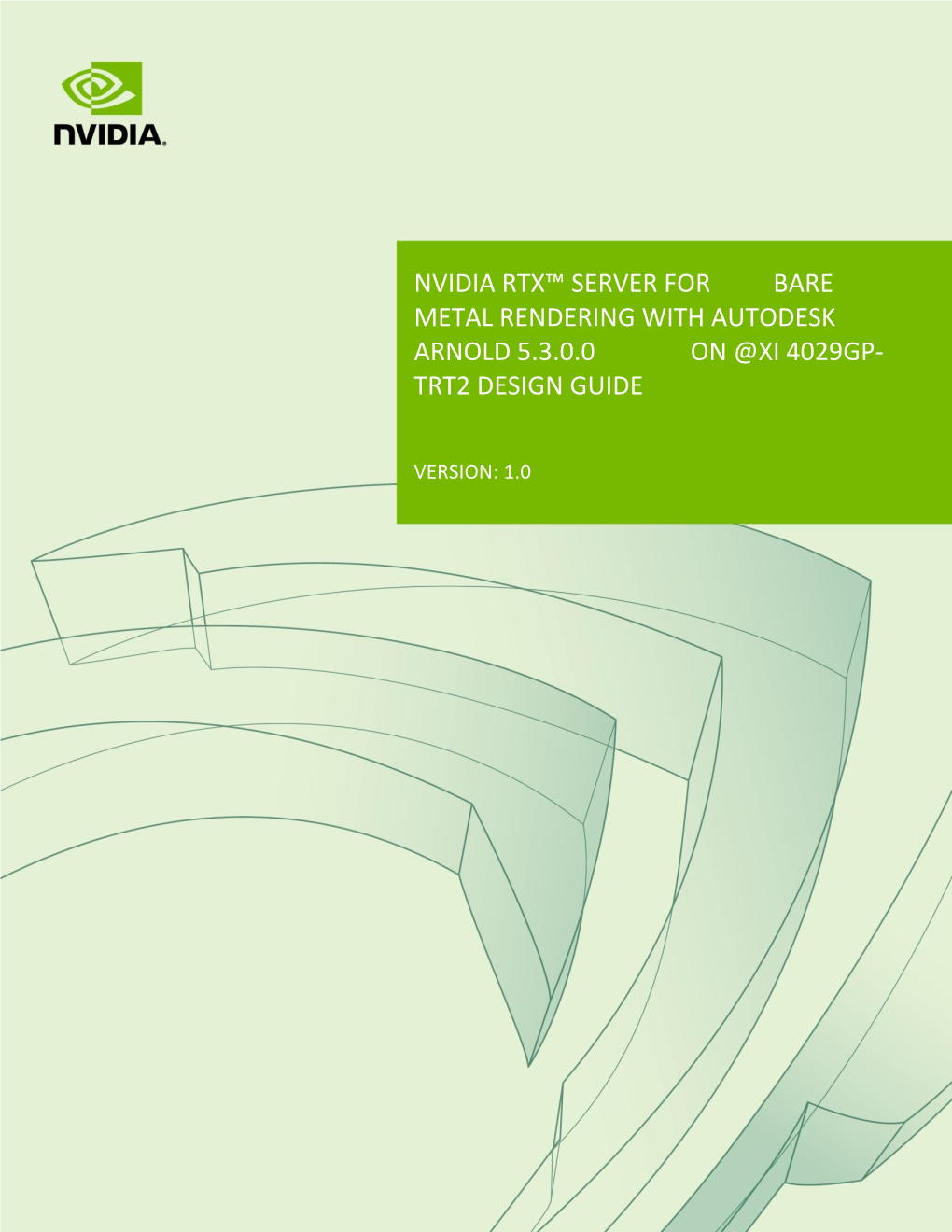 Nvidia Rtx™ Server for Bare Metal Rendering with Autodesk Arnold 5.3.0.0 on @Xi 4029Gp- Trt2 Design Guide