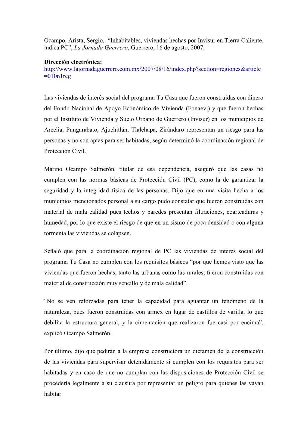 Inhabitables, Viviendas Hechas Por Invisur En Tierra Caliente, Indica PC”, La Jornada Guerrero , Guerrero, 16 De Agosto, 2007