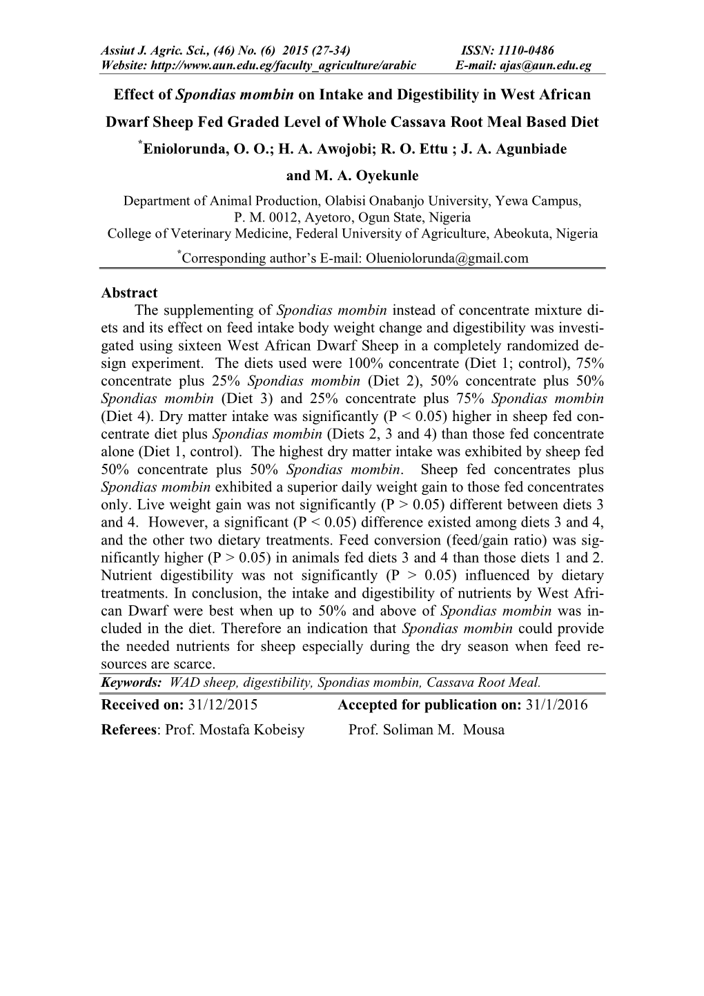 Effect of Spondias Mombin on Intake and Digestibility in West African Dwarf Sheep Fed Graded Level of Whole Cassava Root Meal Based Diet *Eniolorunda, O