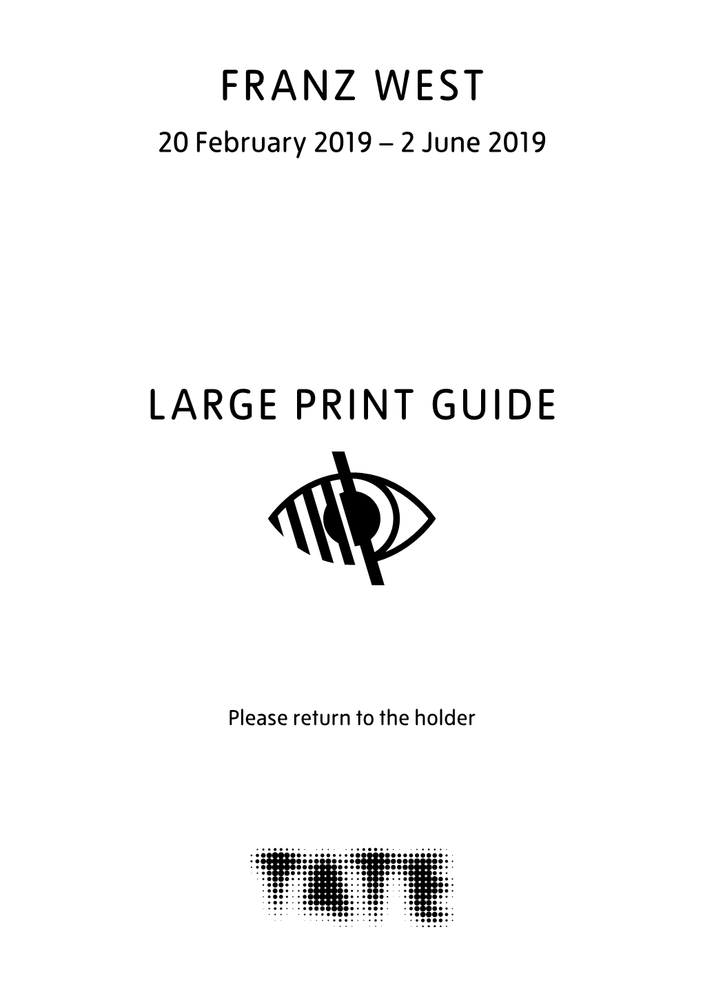 FRANZ WEST 20 February 2019 – 2 June 2019