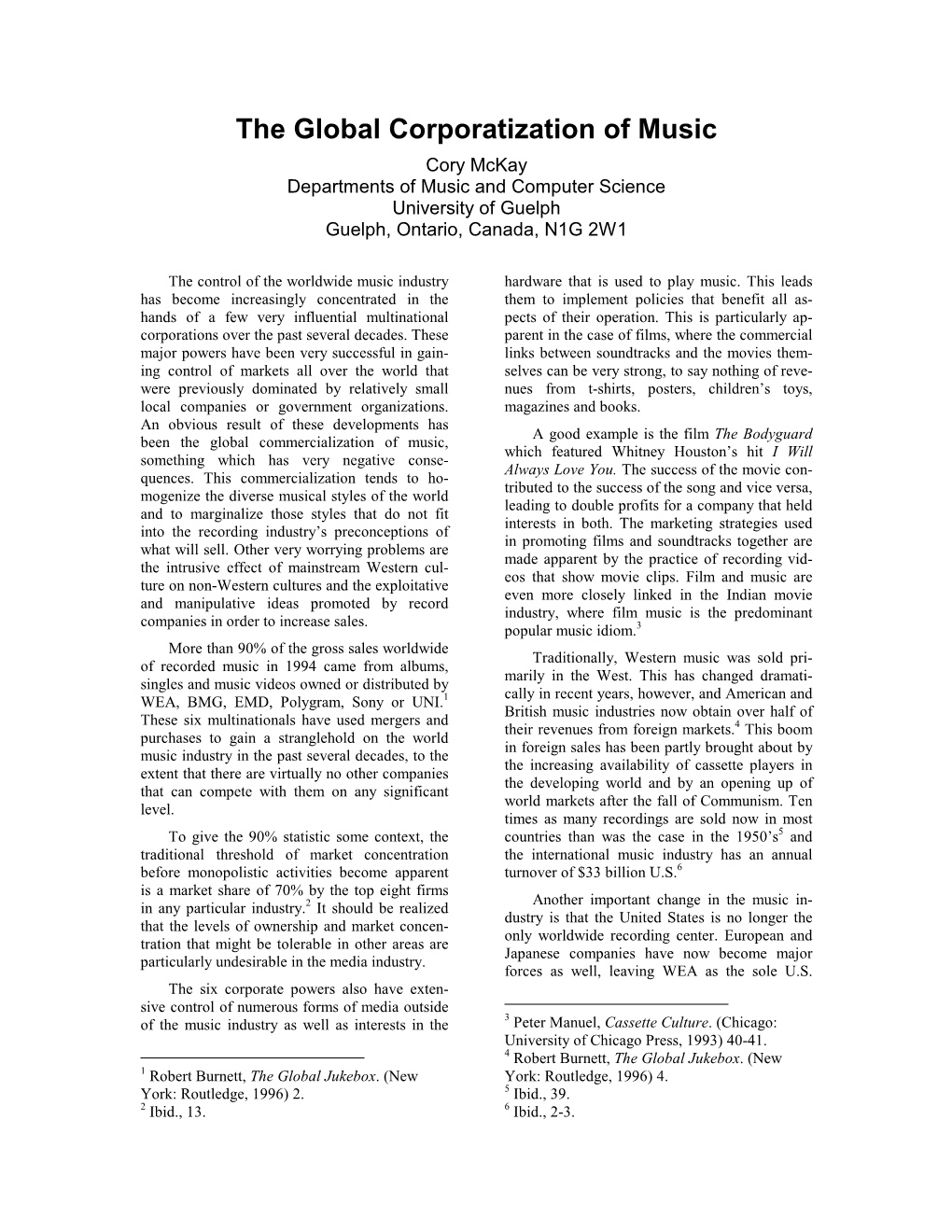 The Global Corporatization of Music Cory Mckay Departments of Music and Computer Science University of Guelph Guelph, Ontario, Canada, N1G 2W 1