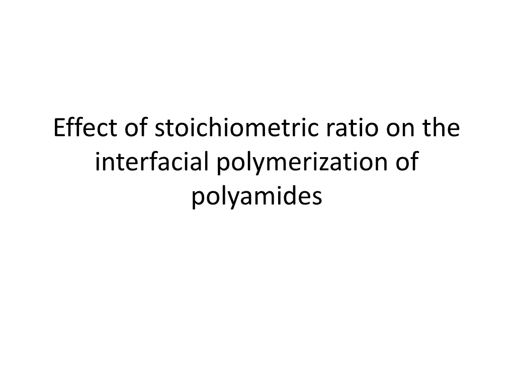 Effect of Stoichiometric Ratio on the Interfacial Polymerization Of