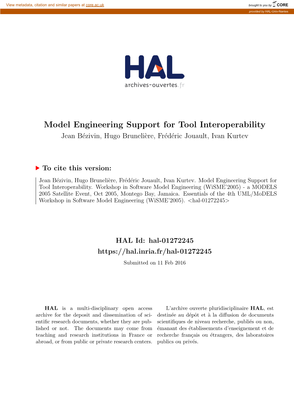 Model Engineering Support for Tool Interoperability Jean B´Ezivin,Hugo Bruneli`Ere,Fr´Ed´Ericjouault, Ivan Kurtev