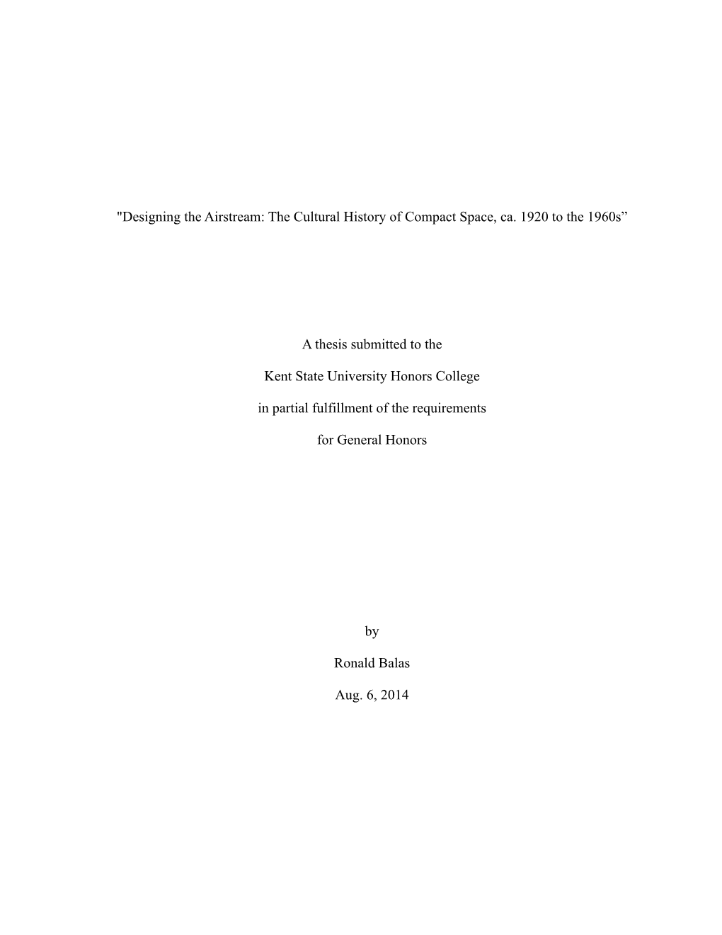 Designing the Airstream: the Cultural History of Compact Space, Ca. 1920 to the 1960S” a Thesis Submitted to the Kent St