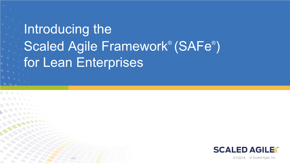 Introduction to the Scaled Agile Framework® (Safe®)