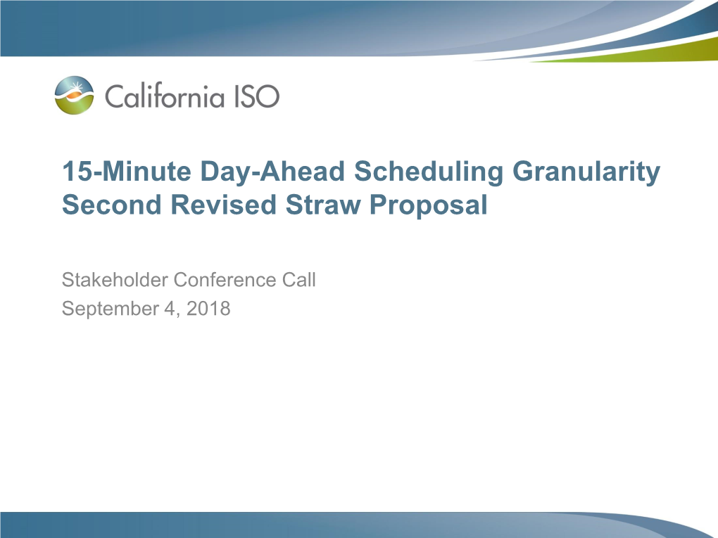 15-Minute Day-Ahead Scheduling Granularity Second Revised Straw Proposal