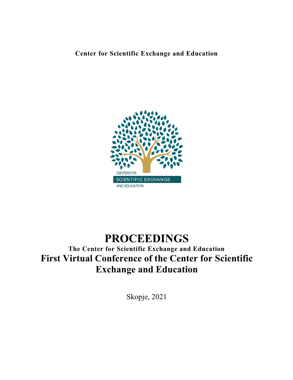 PROCEEDINGS the Center for Scientific Exchange and Education First Virtual Conference of the Center for Scientific Exchange and Education