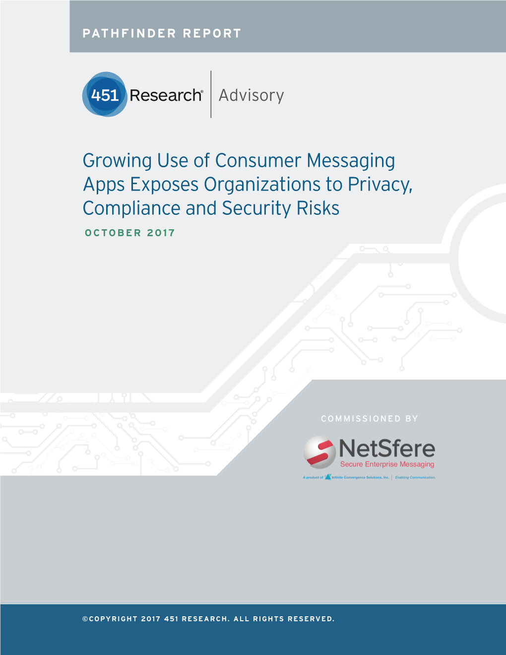 Growing Use of Consumer Messaging Apps Exposes Organizations to Privacy, Compliance and Security Risks OCTOBER 2017