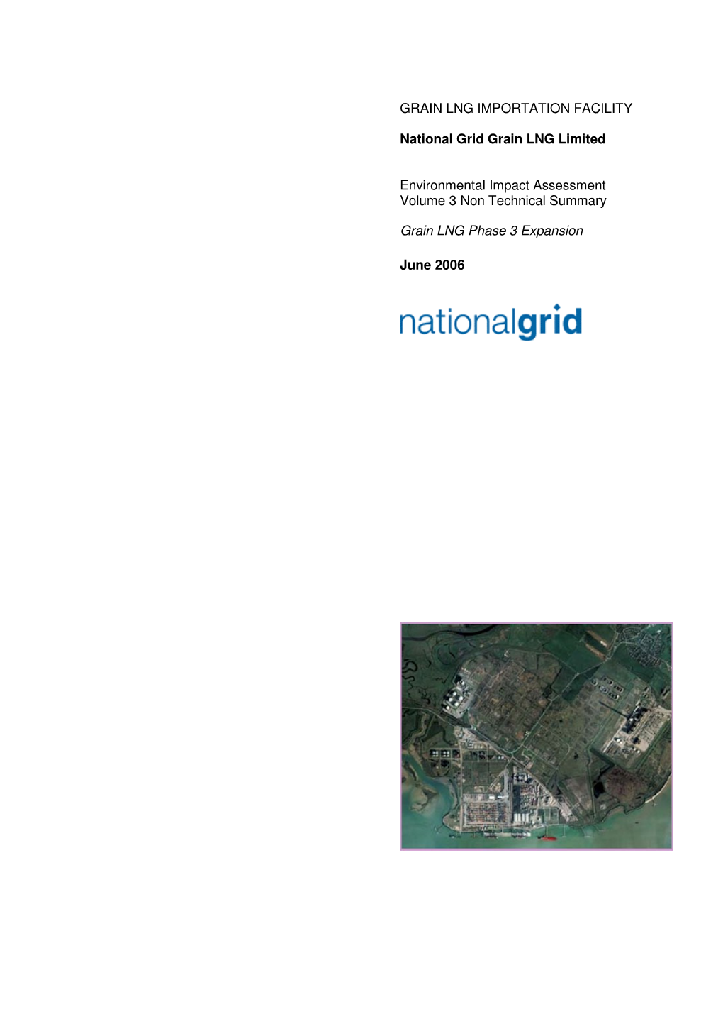 GRAIN LNG IMPORTATION FACILITY National Grid Grain LNG Limited Environmental Impact Assessment Volume 3 Non Technical Summary