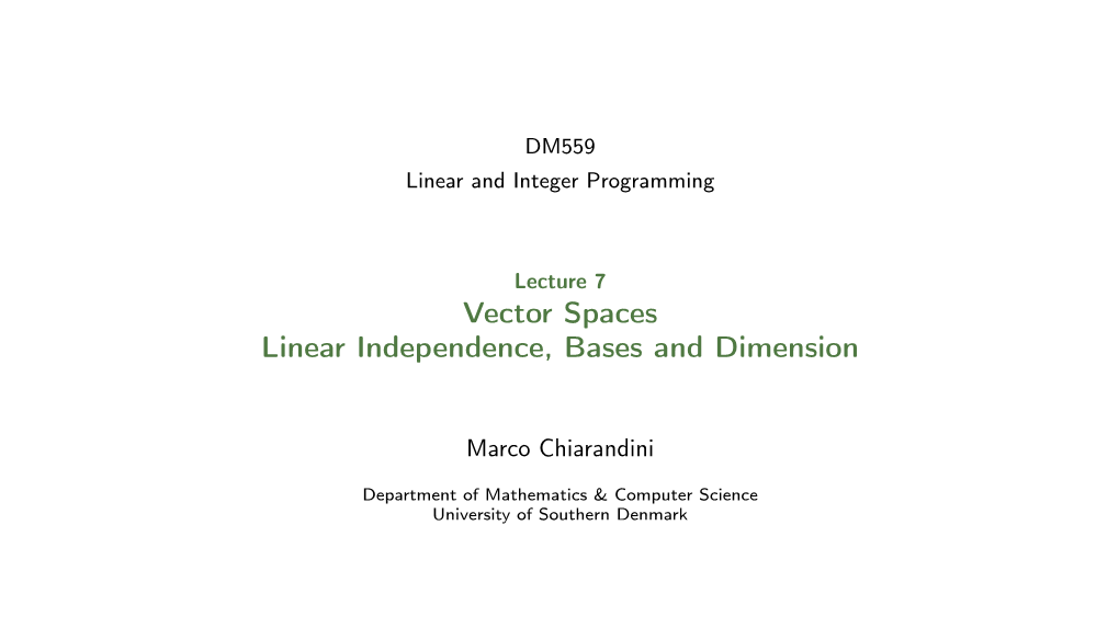 Vector Spaces Linear Independence, Bases and Dimension