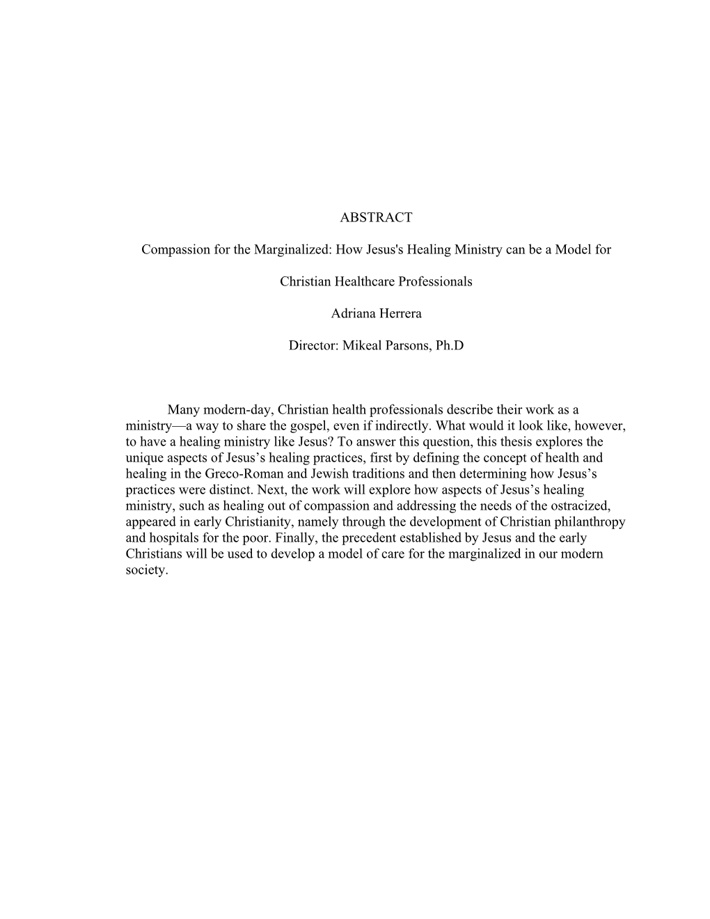 ABSTRACT Compassion for the Marginalized: How Jesus's Healing Ministry Can Be a Model for Christian Healthcare Professionals