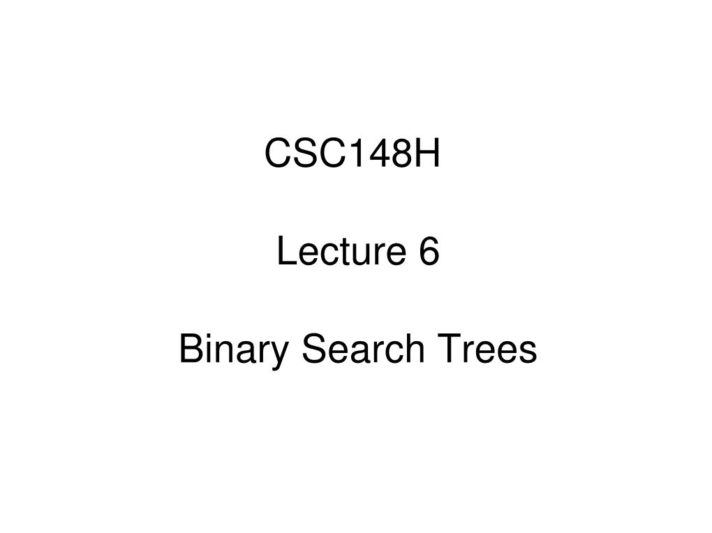 CSC148H Lecture 6 Binary Search Trees