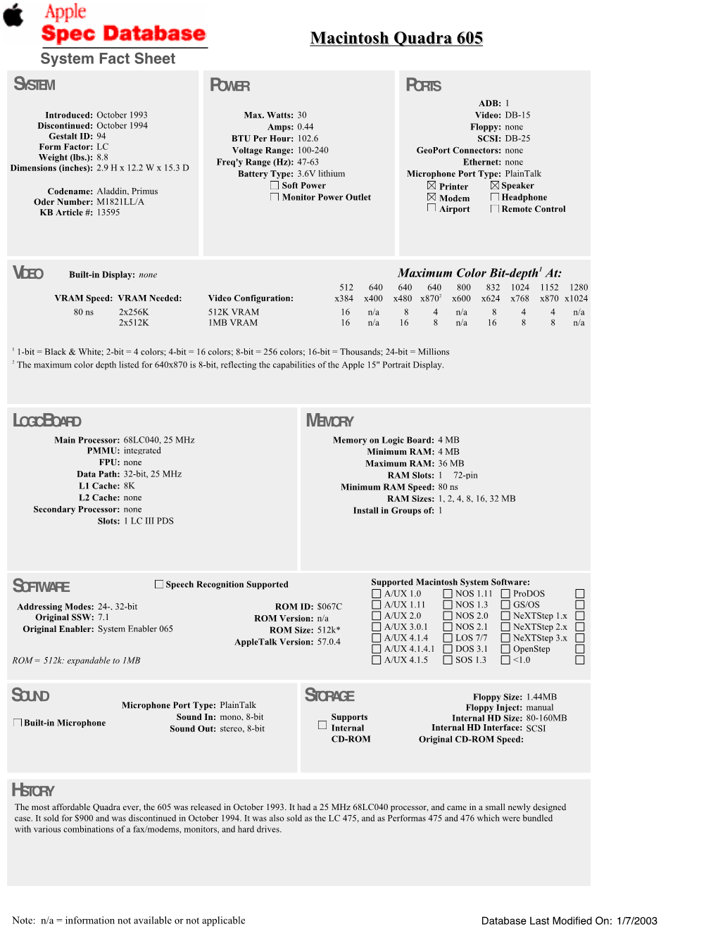 Macintosh Quadra 605 System Fact Sheet SYSTEM POWER PORTS ADB: 1 Introduced: October 1993 Max