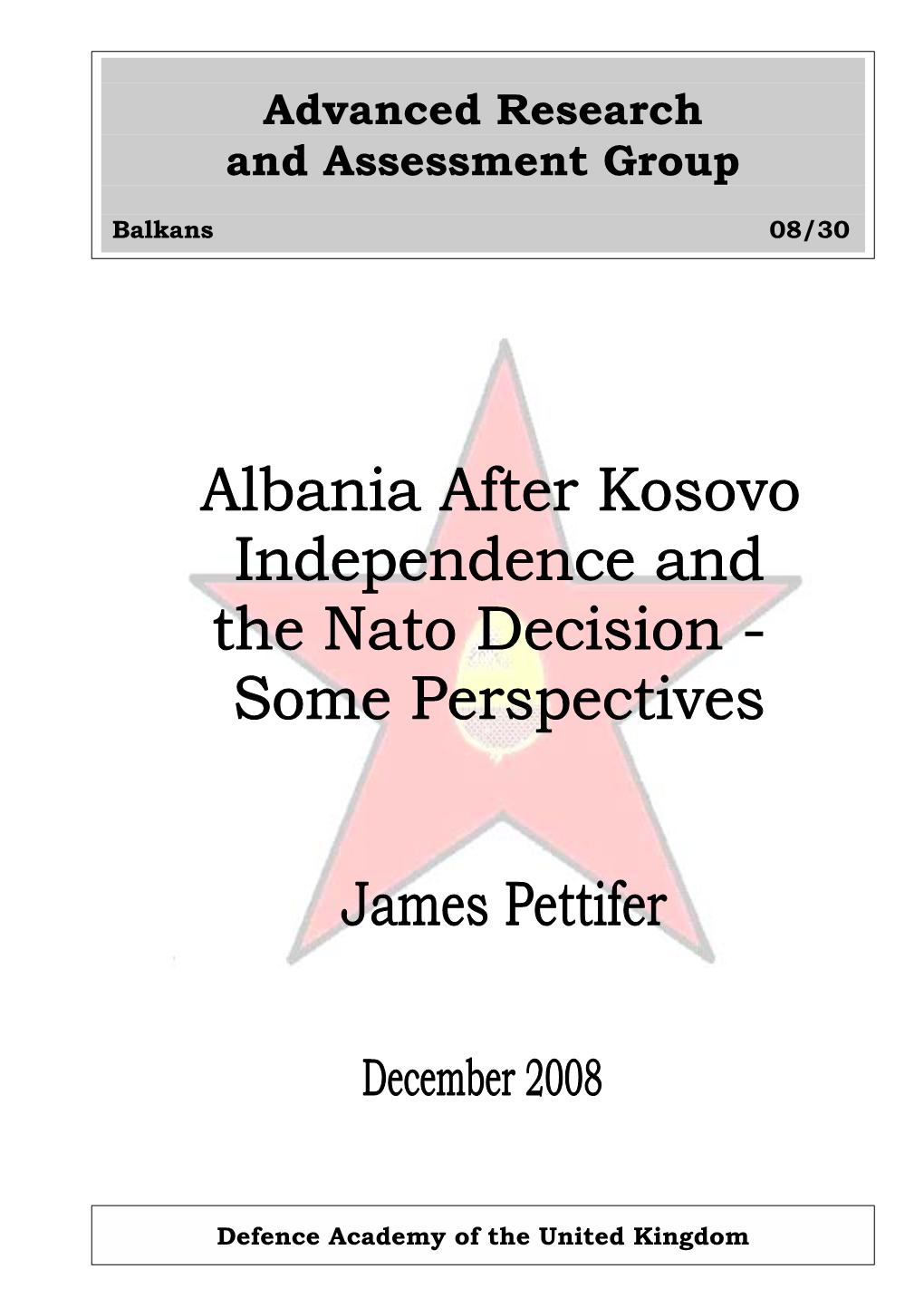 Albania After Kosovo Independence and the Nato Decision – Some Perspectives