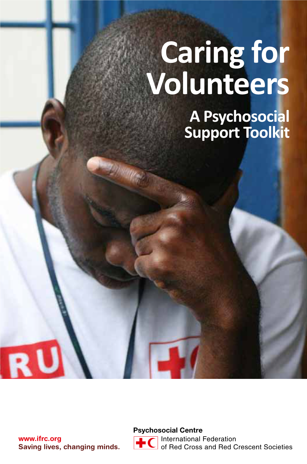 Caring for Volunteers a Psychosocial Support Toolkit