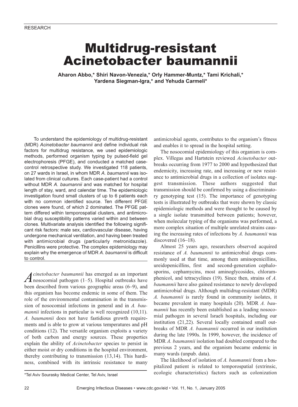 Multidrug-Resistant Acinetobacter Baumannii Aharon Abbo,* Shiri Navon-Venezia,* Orly Hammer-Muntz,* Tami Krichali,* Yardena Siegman-Igra,* and Yehuda Carmeli*