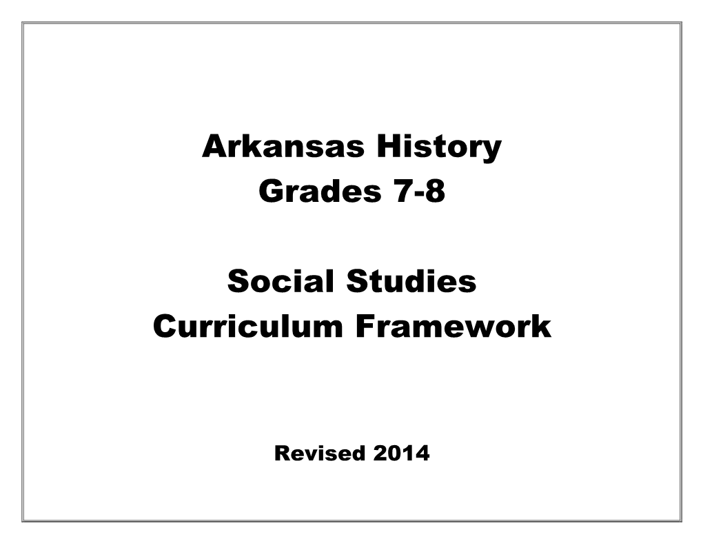 Arkansas History Grades 7-8 Social Studies Curriculum Framework Arkansas Department of Education Revised 2014