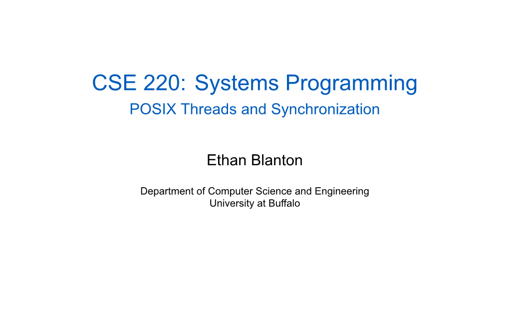 CSE 220: Systems Programming POSIX Threads and Synchronization