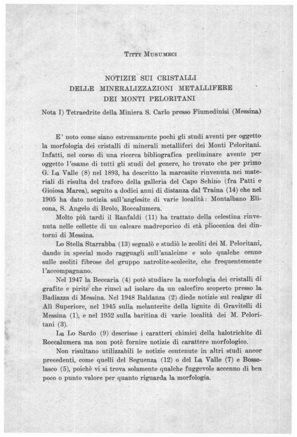 NOTIZIE SUI CRISTALLI DELLE MINERALIZZAZIOÌ'ol} Metalllfere DEI MONTI PELORITANI Nota I) Tetraedrite Della Miniera S