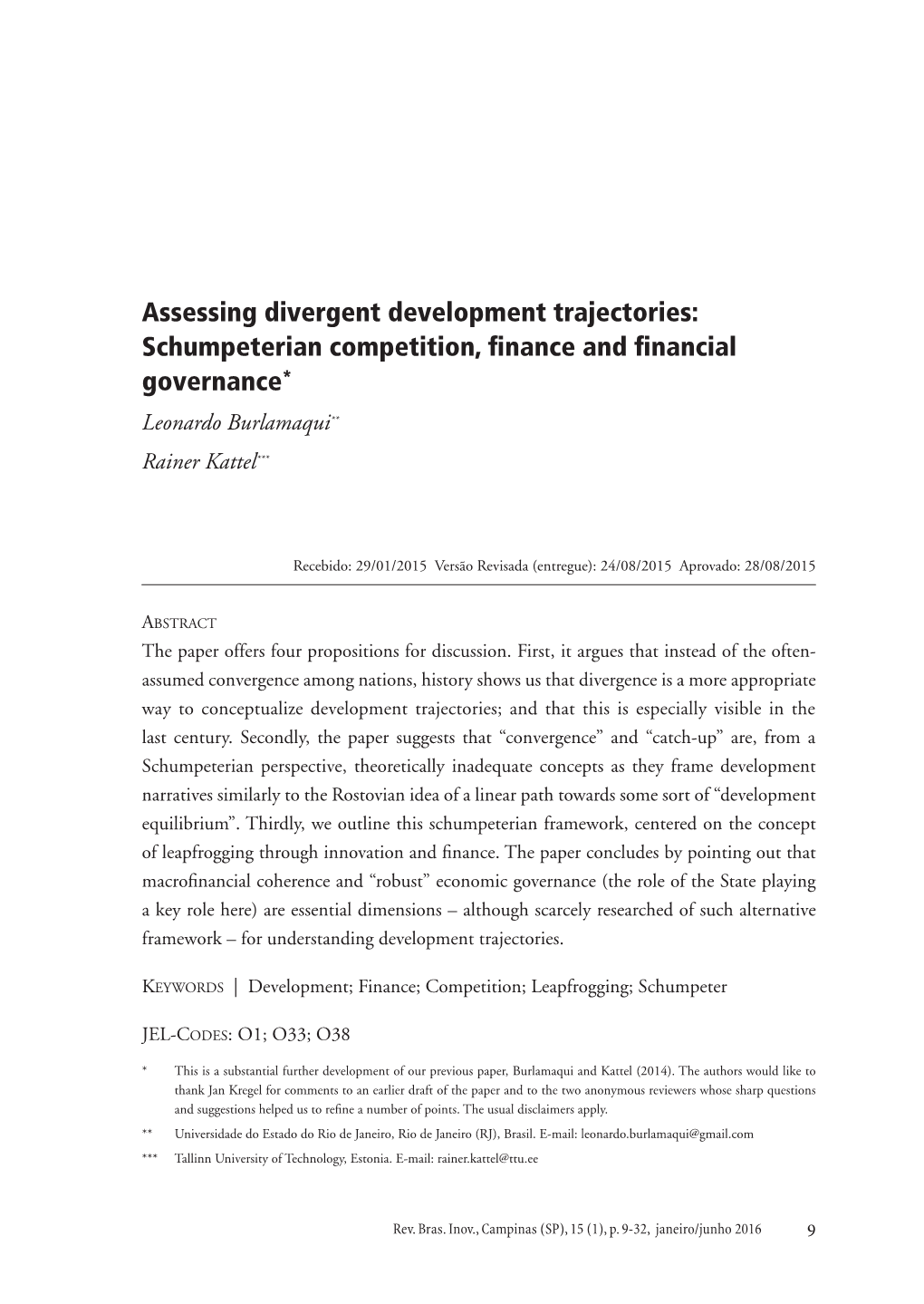 Assessing Divergent Development Trajectories: Schumpeterian Competition, Finance and Financial Governance* Leonardo Burlamaqui** Rainer Kattel***