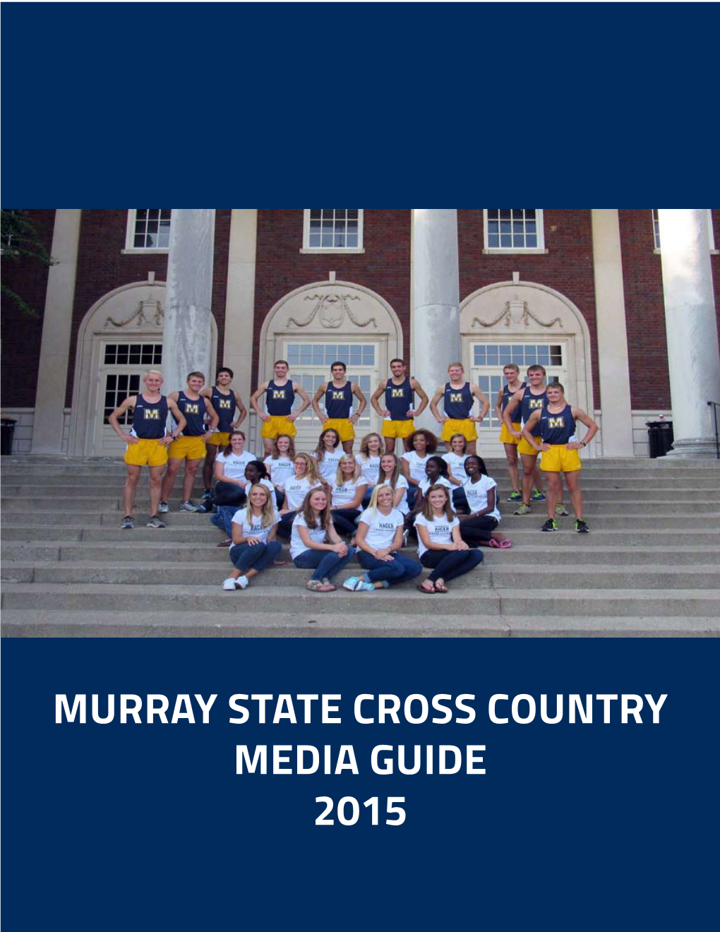 Murray State Cross Country Media Guide 2015 TABLE of CONTENTS 2015 QUICK FACTS Quick Facts