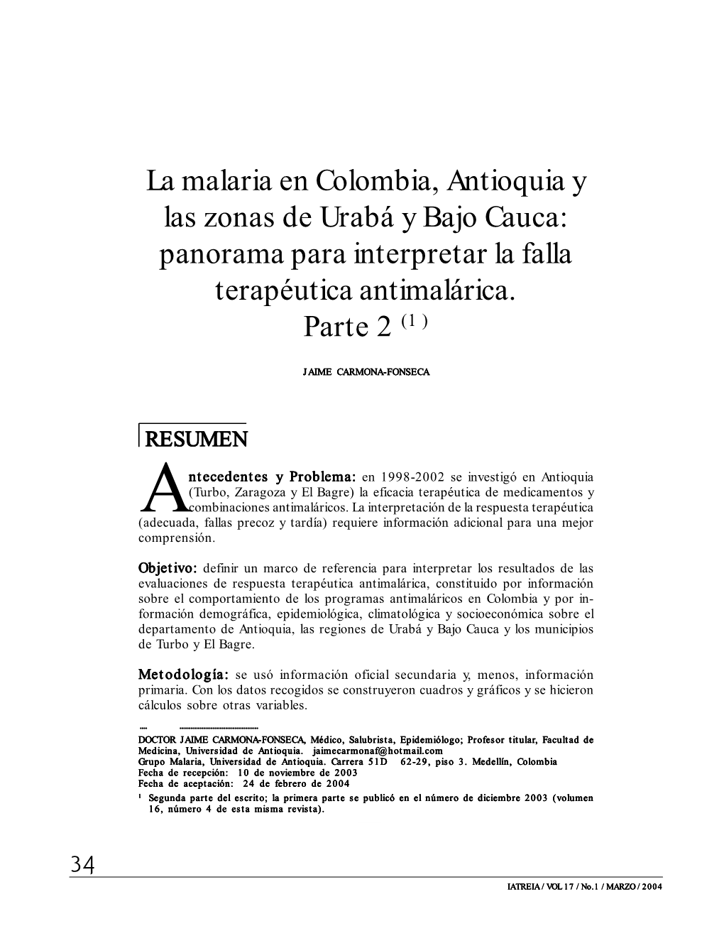 La Malaria En Colombia, Antioquia Y Las Zonas De Urabá Y Bajo Cauca: Panorama Para Interpretar La Falla Terapéutica Antimalárica
