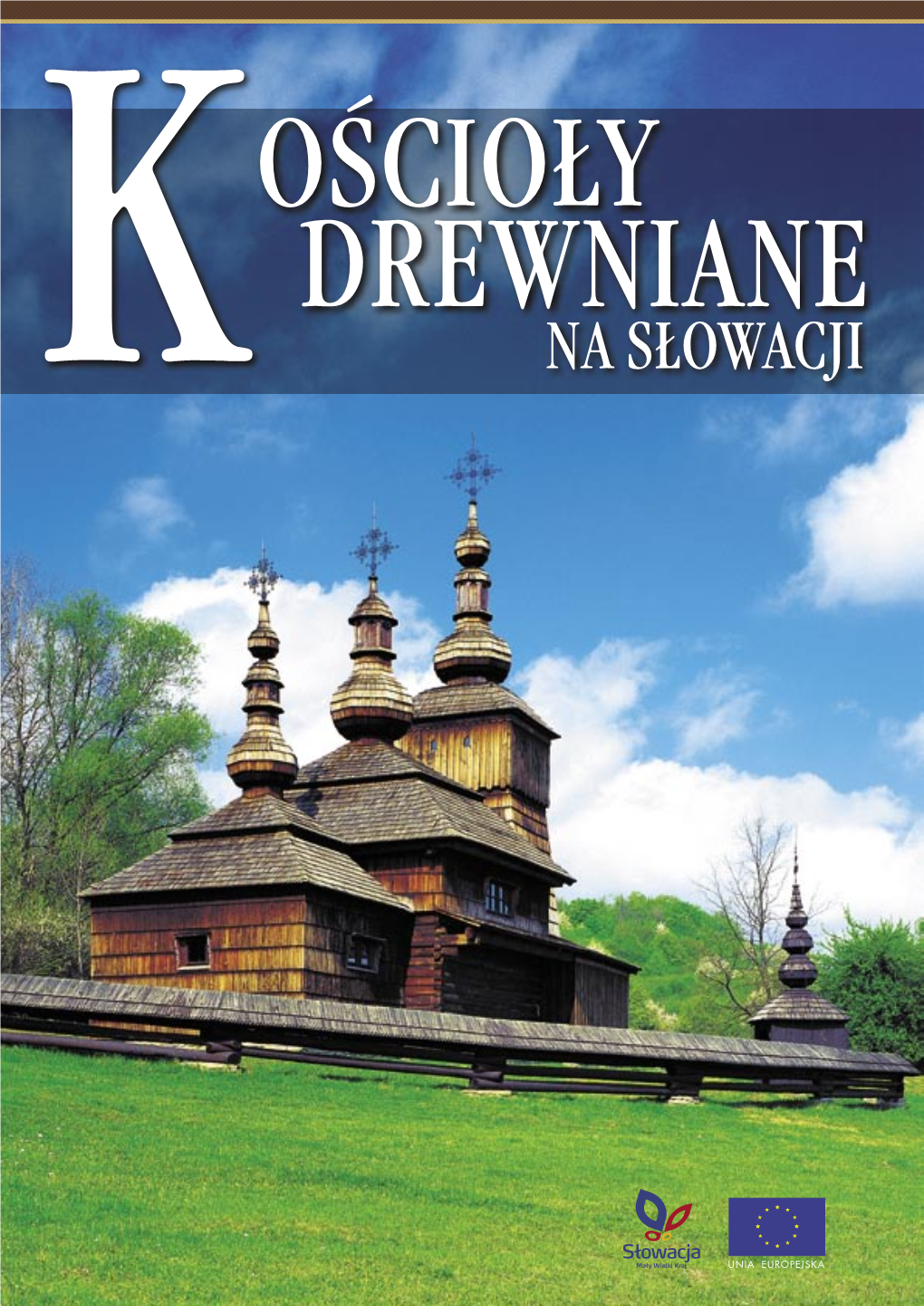 Na Słowacji Lejnoty Drewnianej Architektury Sakralnej