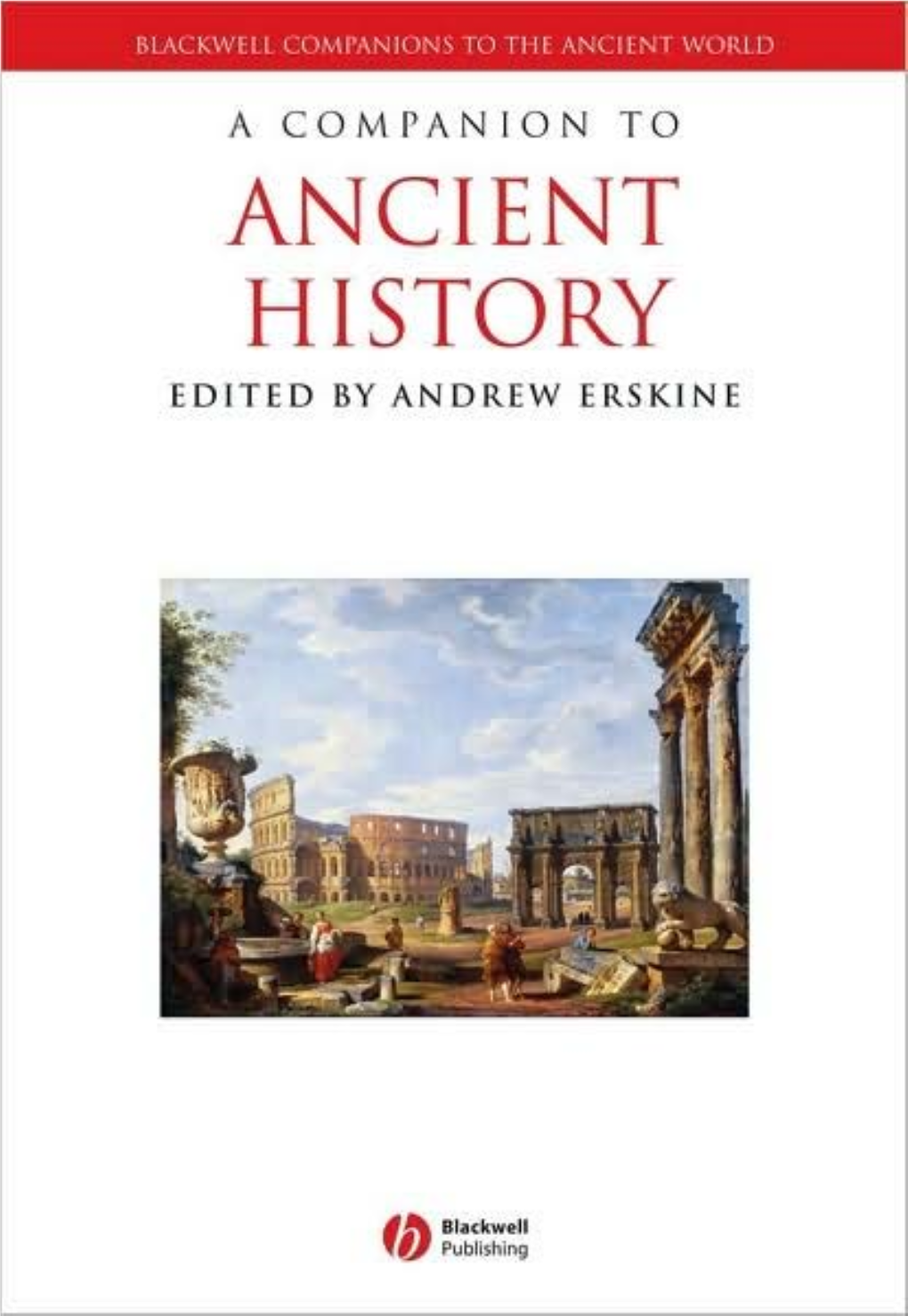 A Companion to Ancient History Edited by Andrew Erskine © 2009 Blackwell Publishing Ltd