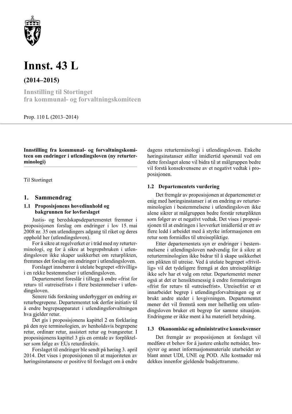 Innst. 43 L (2014–2015) Innstilling Til Stortinget Fra Kommunal- Og Forvaltningskomiteen