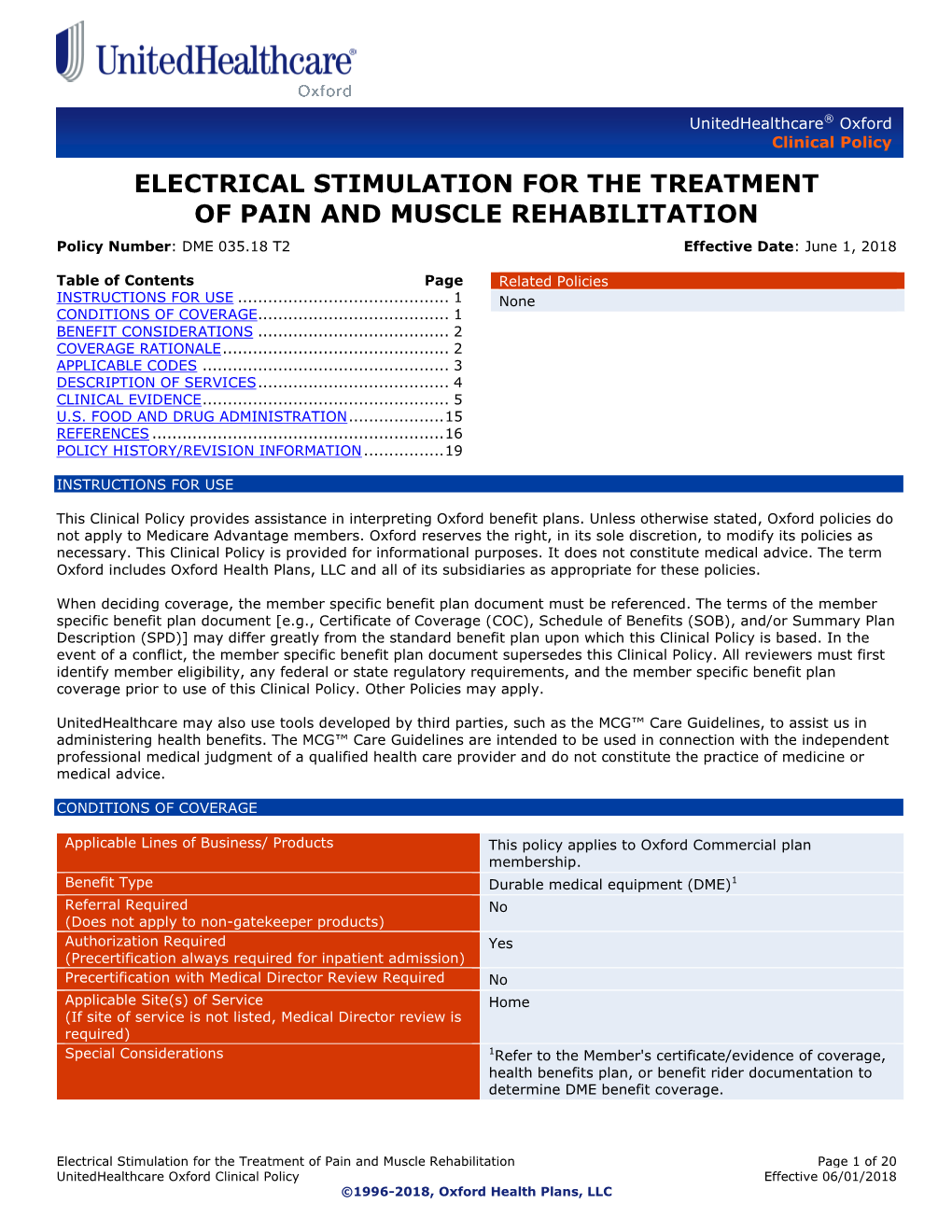 ELECTRICAL STIMULATION for the TREATMENT of PAIN and MUSCLE REHABILITATION Policy Number: DME 035.18 T2 Effective Date: June 1, 2018