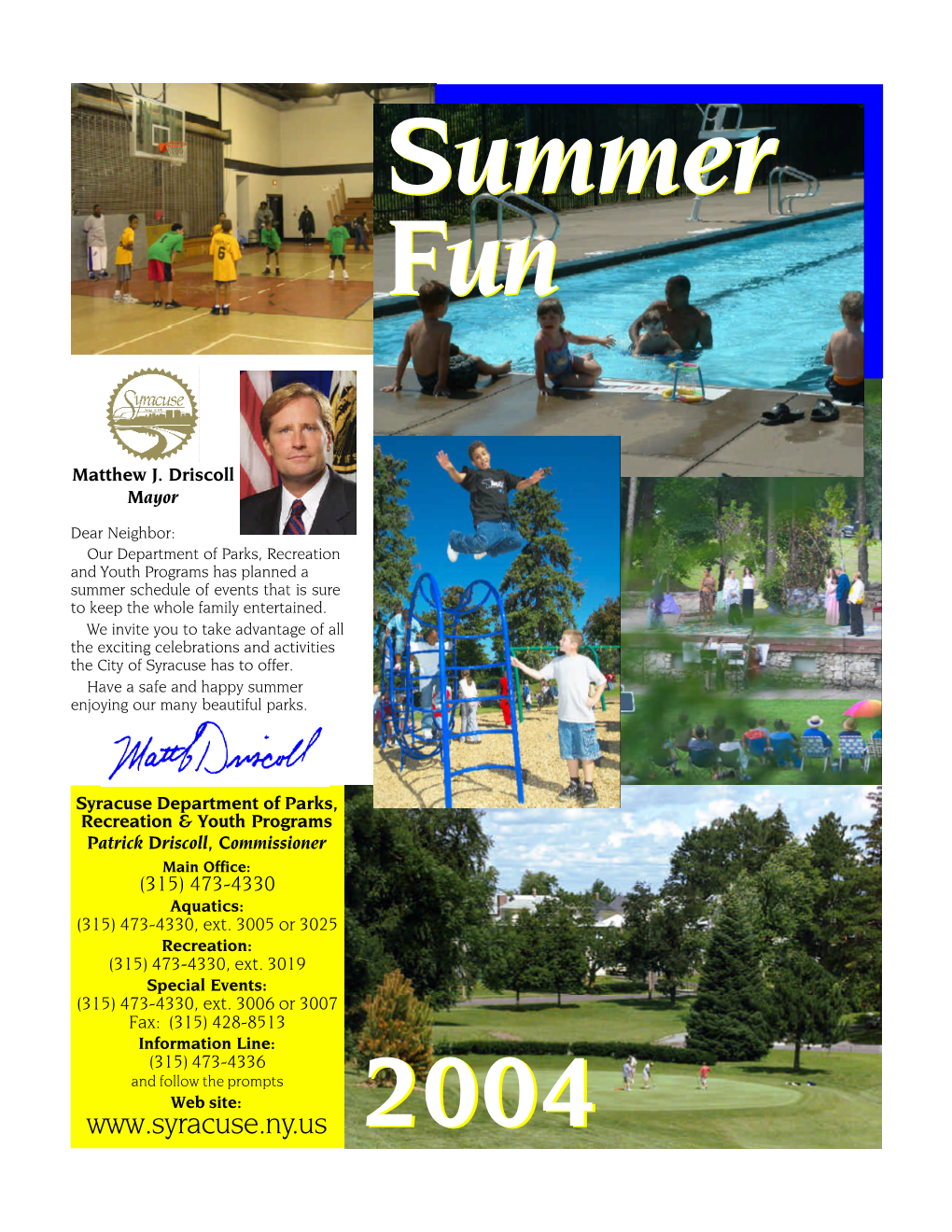 Summer Camps Unless Otherwise Noted