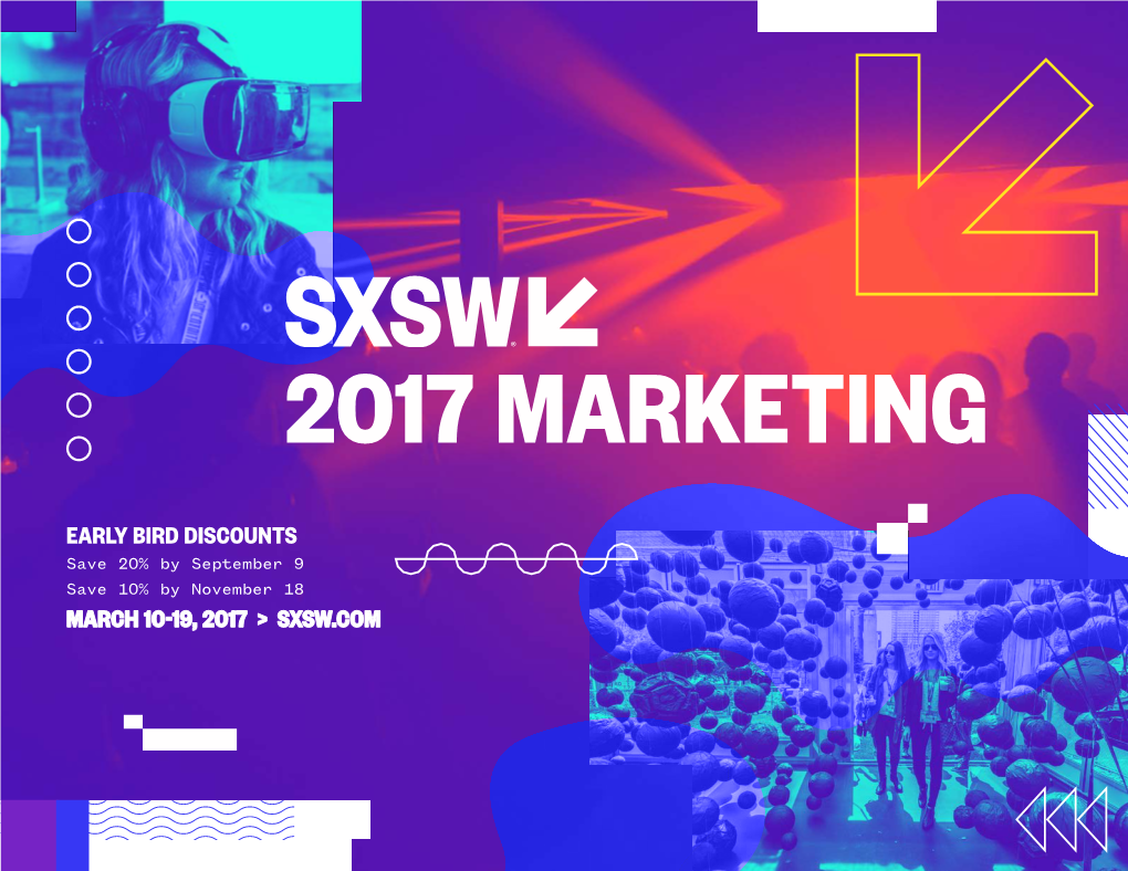 EARLY BIRD DISCOUNTS MARCH 10-19, 2017 > SXSW.COM