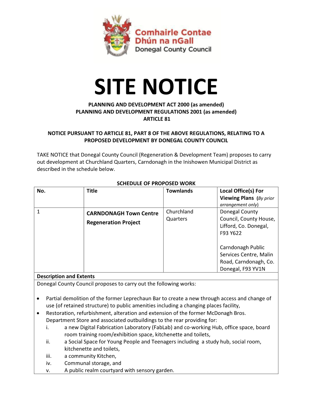 SITE NOTICE PLANNING and DEVELOPMENT ACT 2000 (As Amended) PLANNING and DEVELOPMENT REGULATIONS 2001 (As Amended) ARTICLE 81