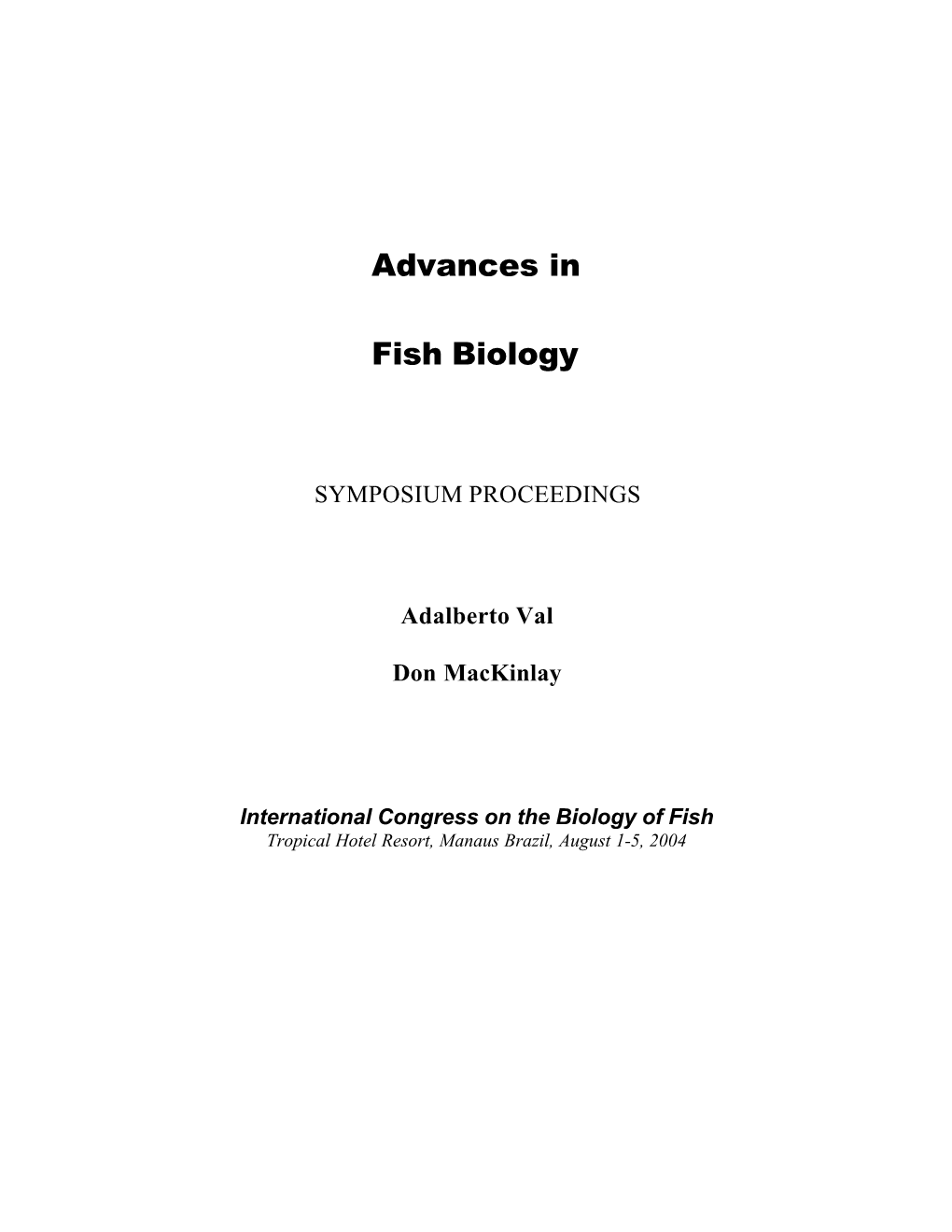 Advances in Fish Biology Symposium,” We Are Including 48 Oral and Poster Papers on a Diverse Range of Species, Covering a Number of Topics