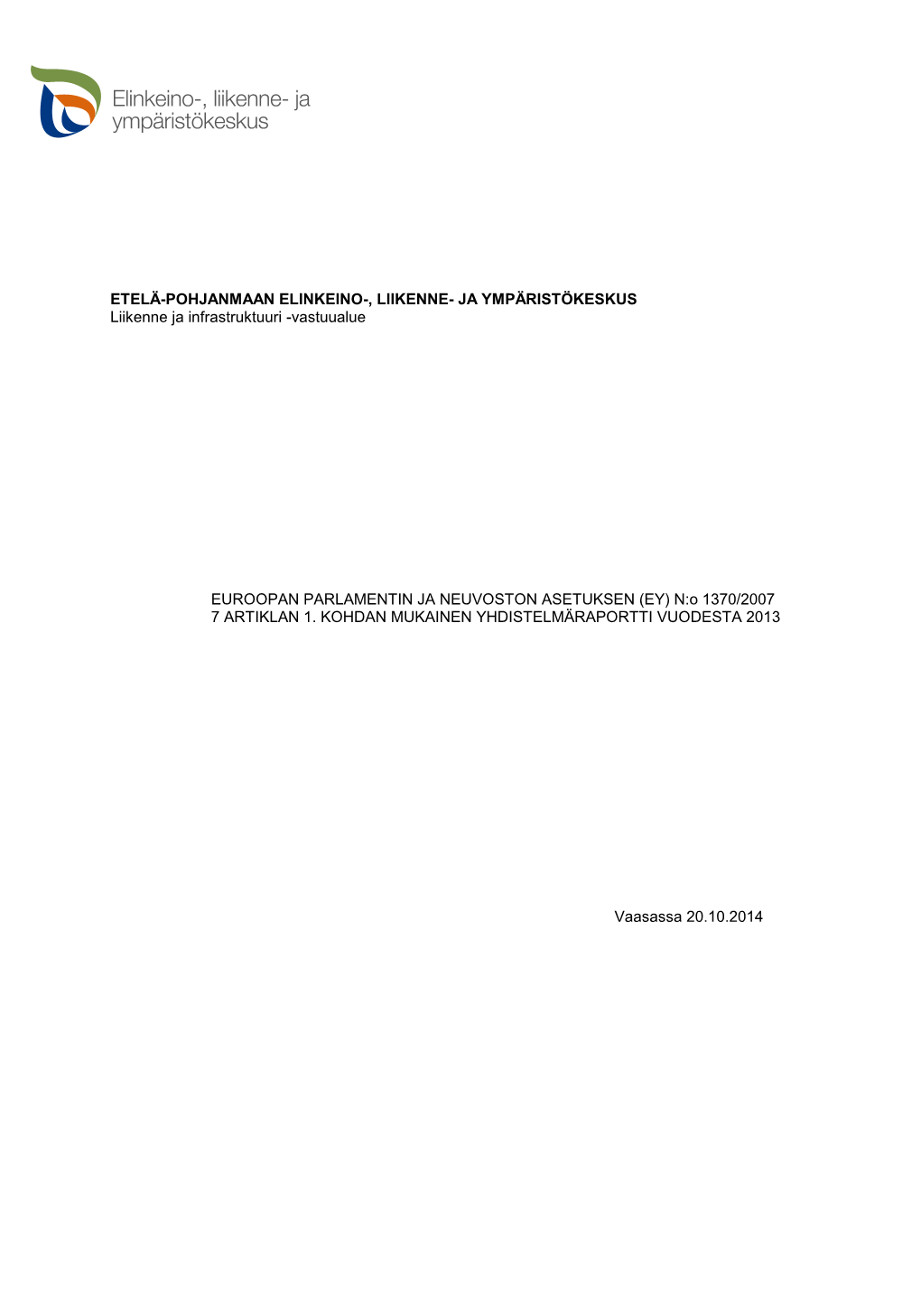 LÄNSI-SUOMEN LÄÄNINHALLITUS KIRJE Numero 1