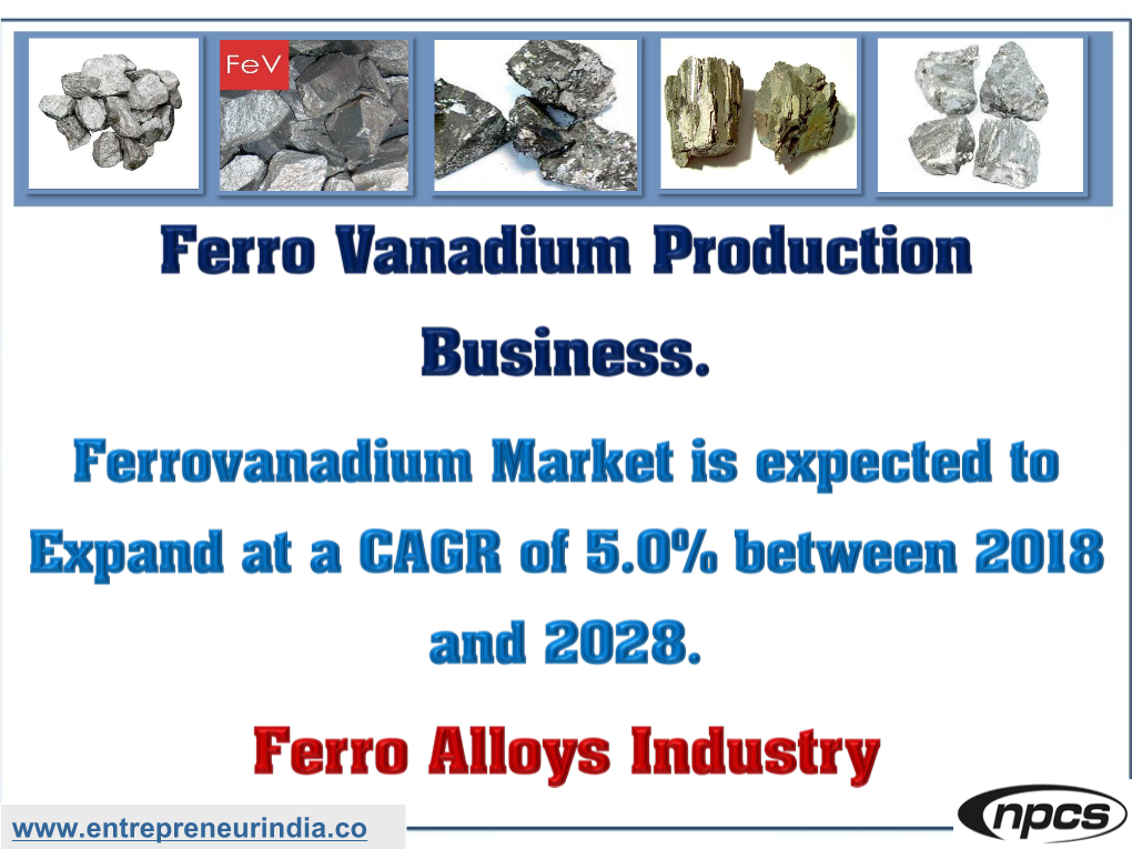 Ferro Vanadium Production Business. Ferrovanadium Market Is Expected to Expand at a CAGR of 5.0% Between 2018 and 2028