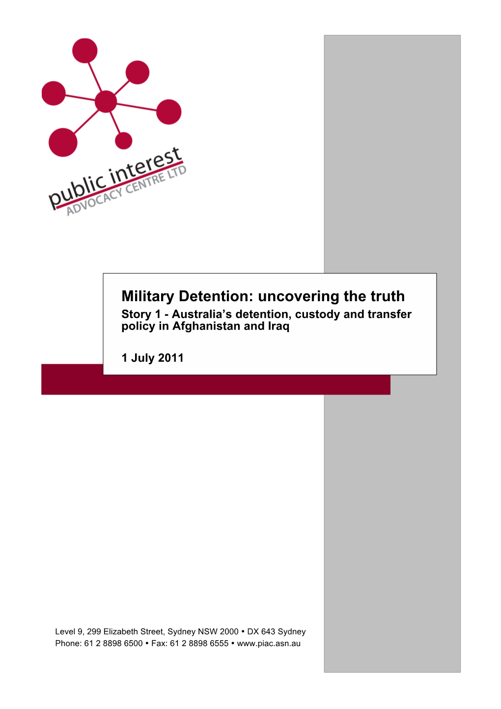 Military Detention: Uncovering the Truth Story 1 - Australia’S Detention, Custody and Transfer Policy in Afghanistan and Iraq