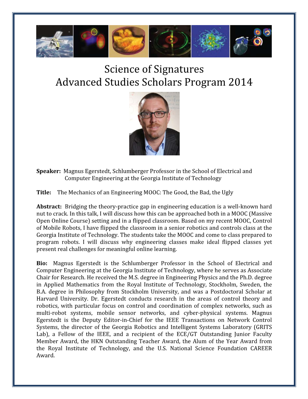 Science of Signatures Advanced Studies Scholars Program 2014