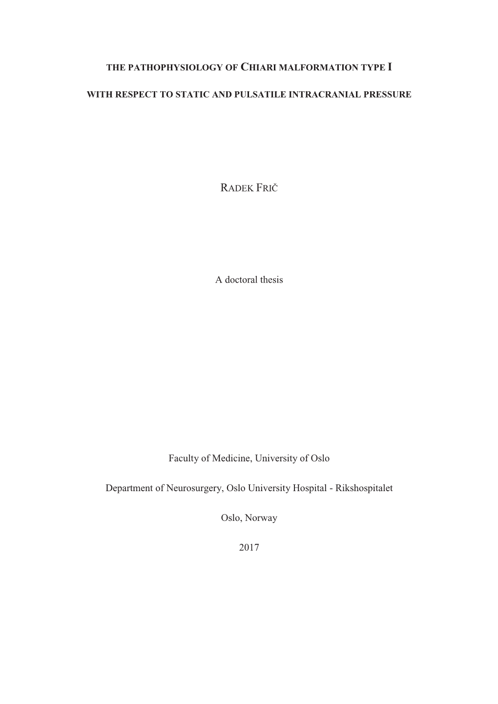 A Doctoral Thesis Faculty of Medicine, University of Oslo Department of Neurosurgery, Oslo University Hospital