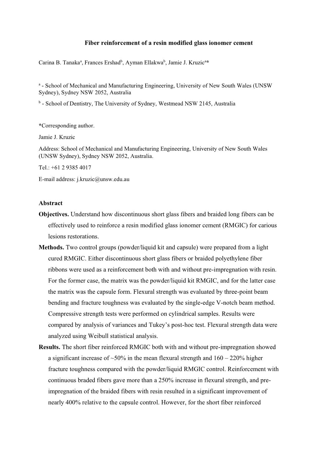 Fiber Reinforcement of a Resin Modified Glass Ionomer Cement Abstract Objectives. Understand How Discontinuous Short Glass Fiber