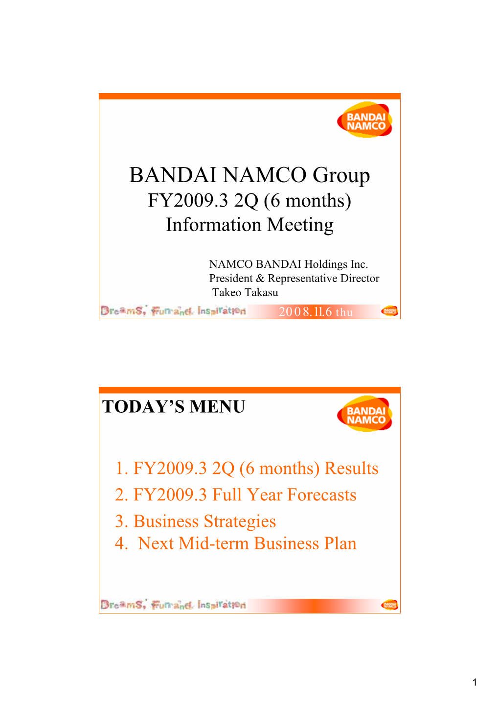 BANDAI NAMCO Group FY2009.3 2Q (6 Months) Information Meeting