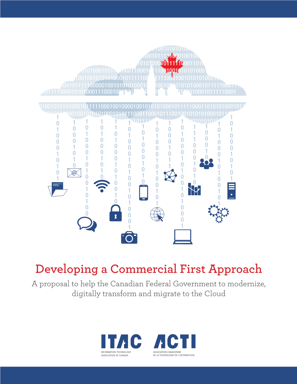 Developing a Commercial First Approach a Proposal to Help the Canadian Federal Government to Modernize, Digitally Transform and Migrate to the Cloud 1