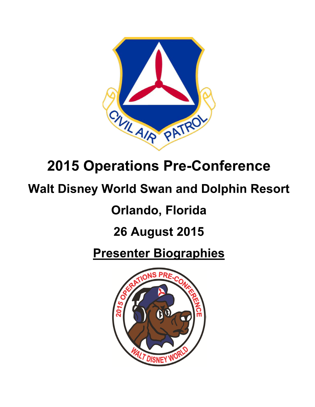 2015 Operations Pre-Conference Walt Disney World Swan and Dolphin Resort Orlando, Florida 26 August 2015 Presenter Biographies