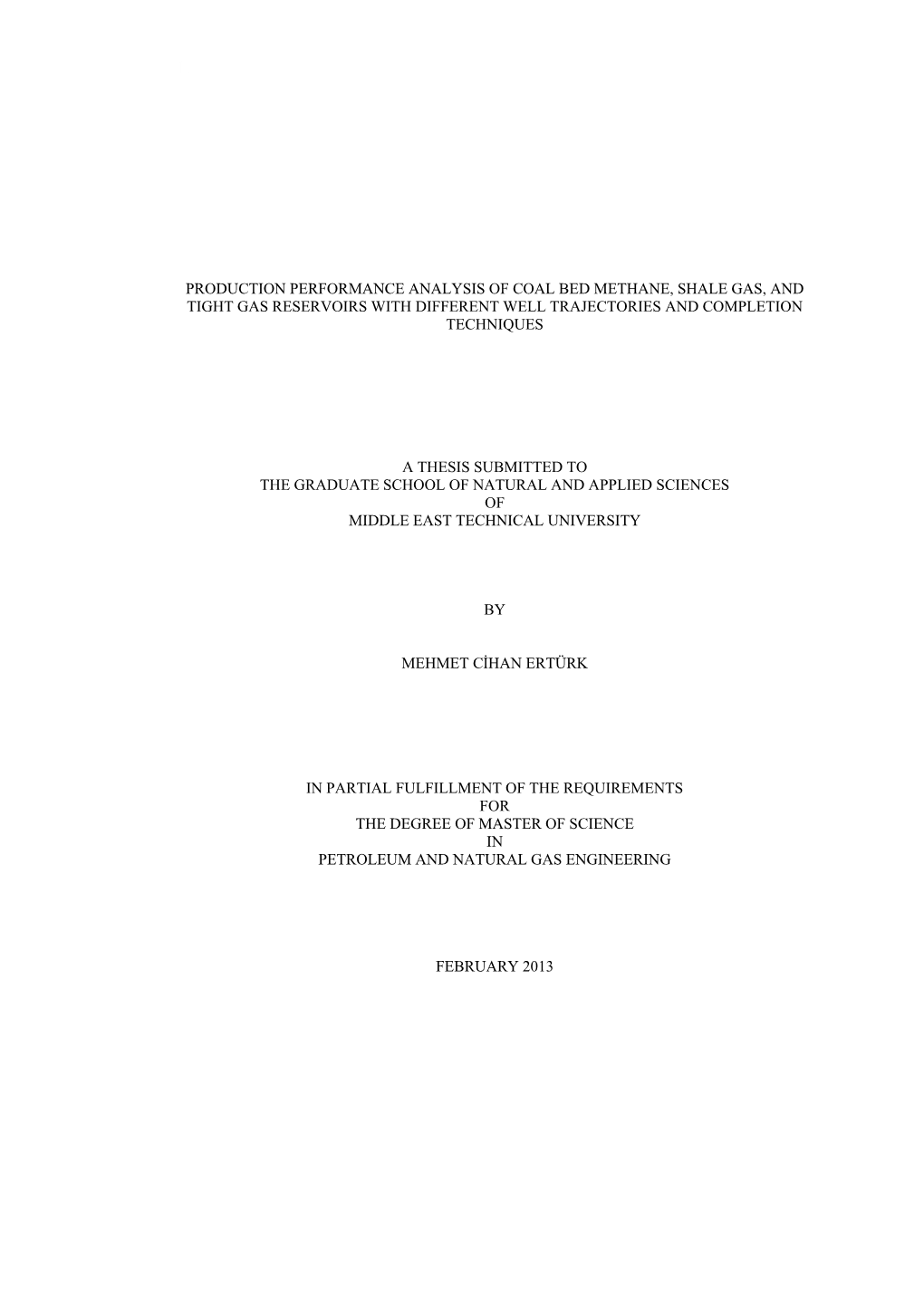 Production Performance Analysis of Coal Bed Methane, Shale Gas, and Tight Gas Reservoirs with Different Well Trajectories and Completion Techniques