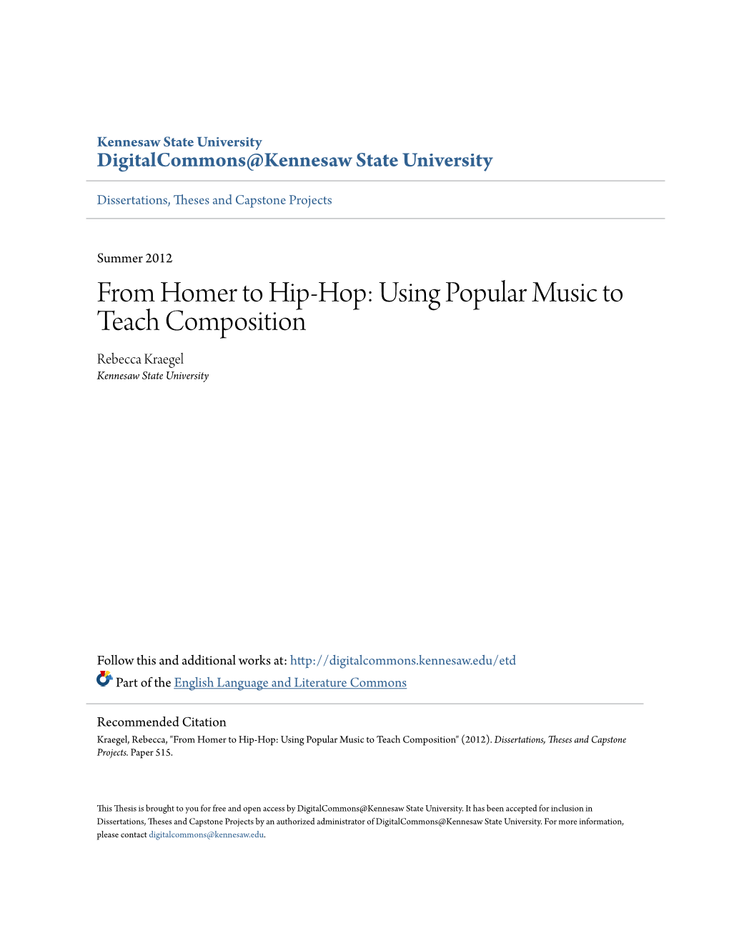 From Homer to Hip-Hop: Using Popular Music to Teach Composition Rebecca Kraegel Kennesaw State University