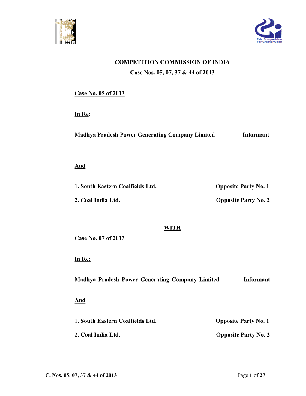 COMPETITION COMMISSION of INDIA Case Nos. 05, 07, 37 & 44 of 2013 Case No. 05 of 2013 in Re: Madhya Pradesh Power Generating