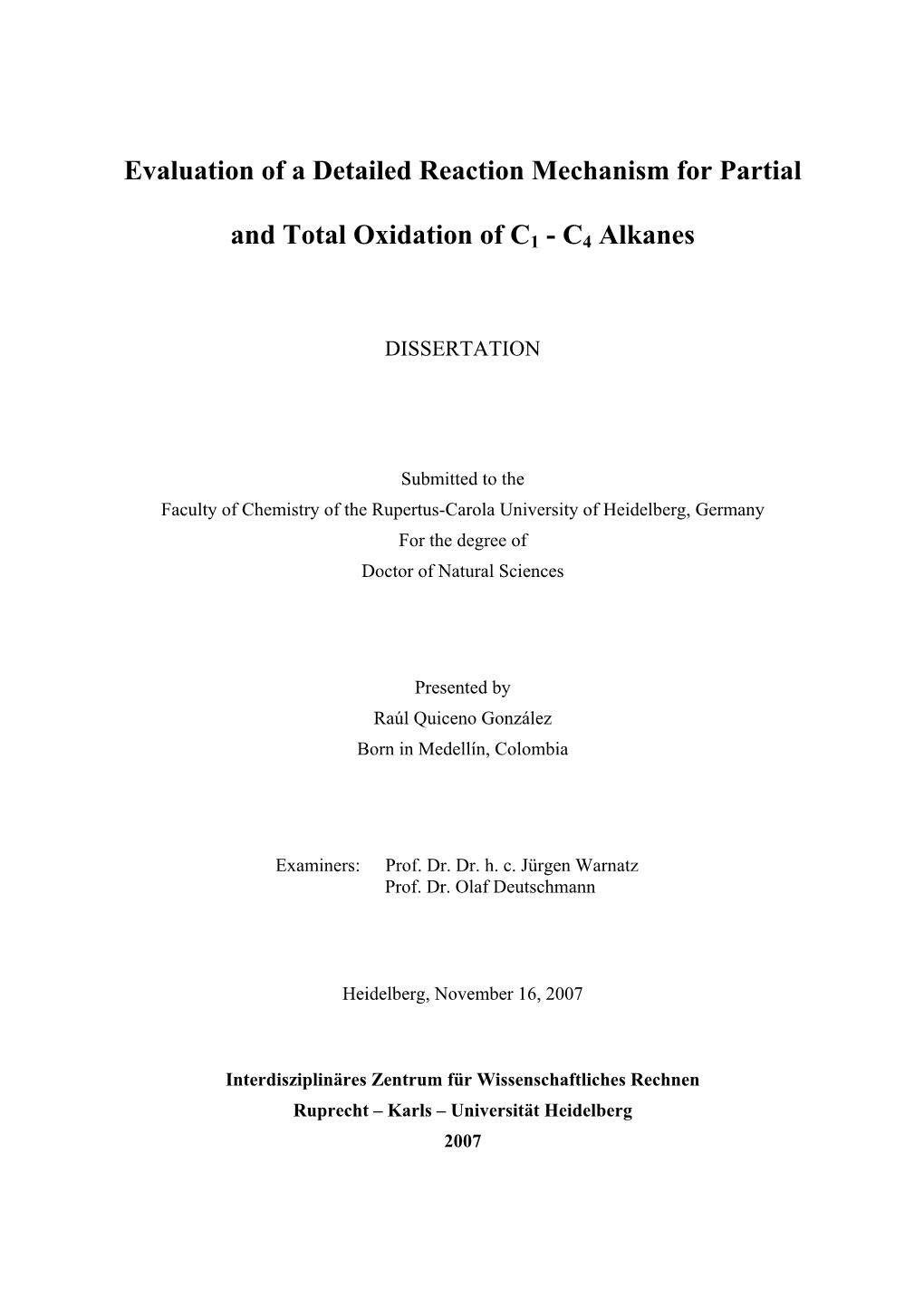 Evaluation of a Detailed Reaction Mechanism for Partial and Total